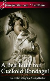 Book Cover for A Bed Built for Cuckold Bondage! (by KinkyWriter)