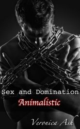 Book Cover for Sex and Domination Animalistic (by Veronica Ash)