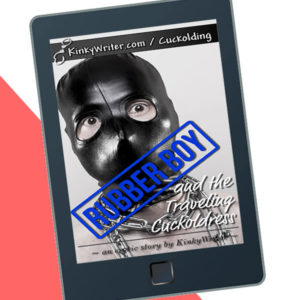 Rubber Boy and the Traveling Cuckoldress